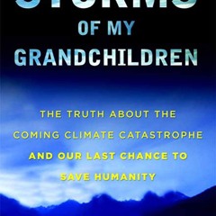 Read  [▶️ PDF ▶️] Storms of My Grandchildren: The Truth About the Comi