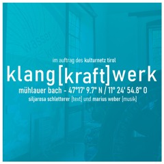 klang[kraft]werk - Siljarosa Schletterer, Marius Weber
