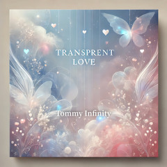 Transparent Love