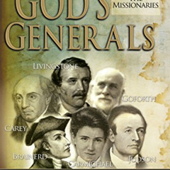 Access KINDLE 💜 God's Generals: The Missionaries by  Roberts Liardon &  Reinhard Bon