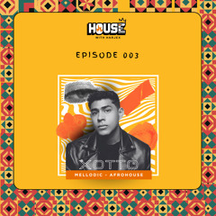Harjex Presents House On Fire 003 with (XOTTO)