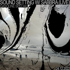 SOUND SETTING W/ SABBRA (LIVE) 24/12/2022