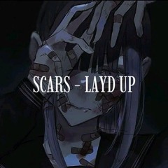 SCARS - LAYD UP