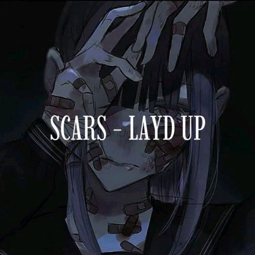 SCARS - LAYD UP