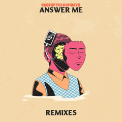 Case Of The Mondays - Answer Me (STUND Remix)