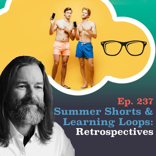 Summer Shorts and Learning Loops: Retrospectives