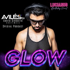 AVILÉS DJ - GLOW C. Circuito - Luciano´s Bday - Promo Set