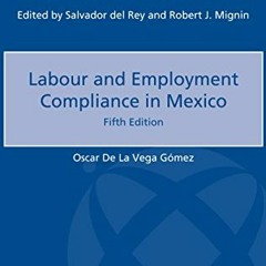 [VIEW] [KINDLE PDF EBOOK EPUB] Labopur and Employment Compliance in Mexico by  Oscar De La Vega Gome