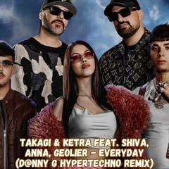 Takagi & Ketra feat. Shiva - EVERYDAY (D@nny G HyperTechno Remix)*FILTERED DUE TO THE COPYRIGHT*