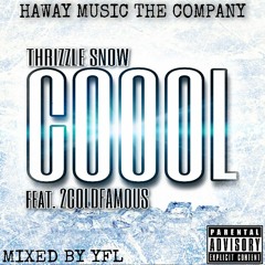 THRIZZLE SNOW- COOOL FEAT. 2COLDFAMOUS