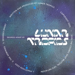 Lunar Tropics Orbit 003 - Degrees Apart EP