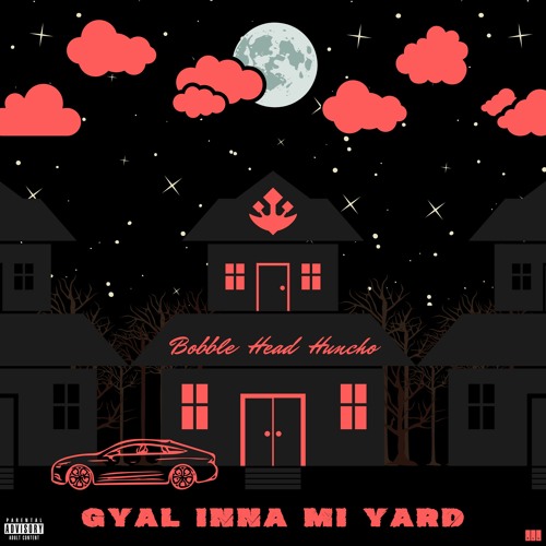 Bobble Head - Gyal Inna Mi Yard (Prod By SHAK™)