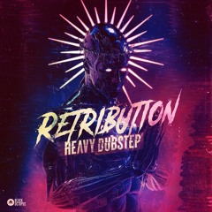 **OUT NOW ON SPLICE***Retribution - Heavy Dubstep By Lions Den