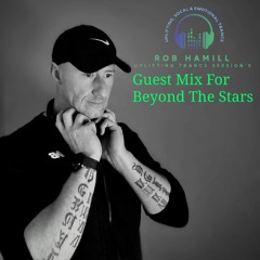Rob Hamill Pres: Uplifting Trance Session's - Guest Mix For Beyond The Stars