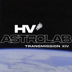 HV:ASTROLAB - TRANSMISSION XIV