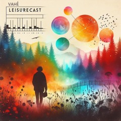 Vahé:LeisureCAST - 040. AUTUMN HEART