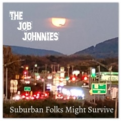 Suburban Folks Might Survive - preproduction rough.mp3