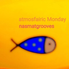 atmosfairic monday