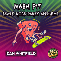 MASH PIT - SKATE ROCK PARTY ANTHEMS MASHUPS MIX