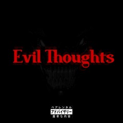 Evil Thoughts