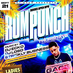 RumPunchThursdays 9/21/23 w/ Gage Live Ft Strictly Business x DJ Loso x DJ Ecko