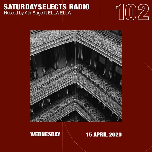 SaturdaySelects Radio Show #102 ft Ella Ella