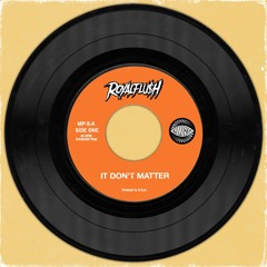 ROYALFLU$H - It Don't Matter