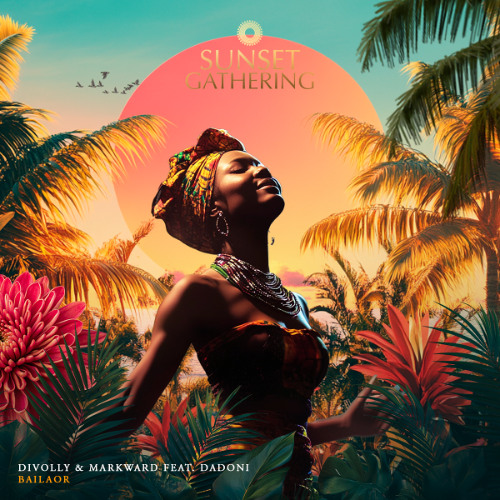 Afro House / Divolly & Markward (feat. Dadoni) - Bailaor (Radio Edit)
