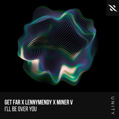 Get Far X LENNYMENDY X Miner V - 🪐I’ll Be Over You🪐