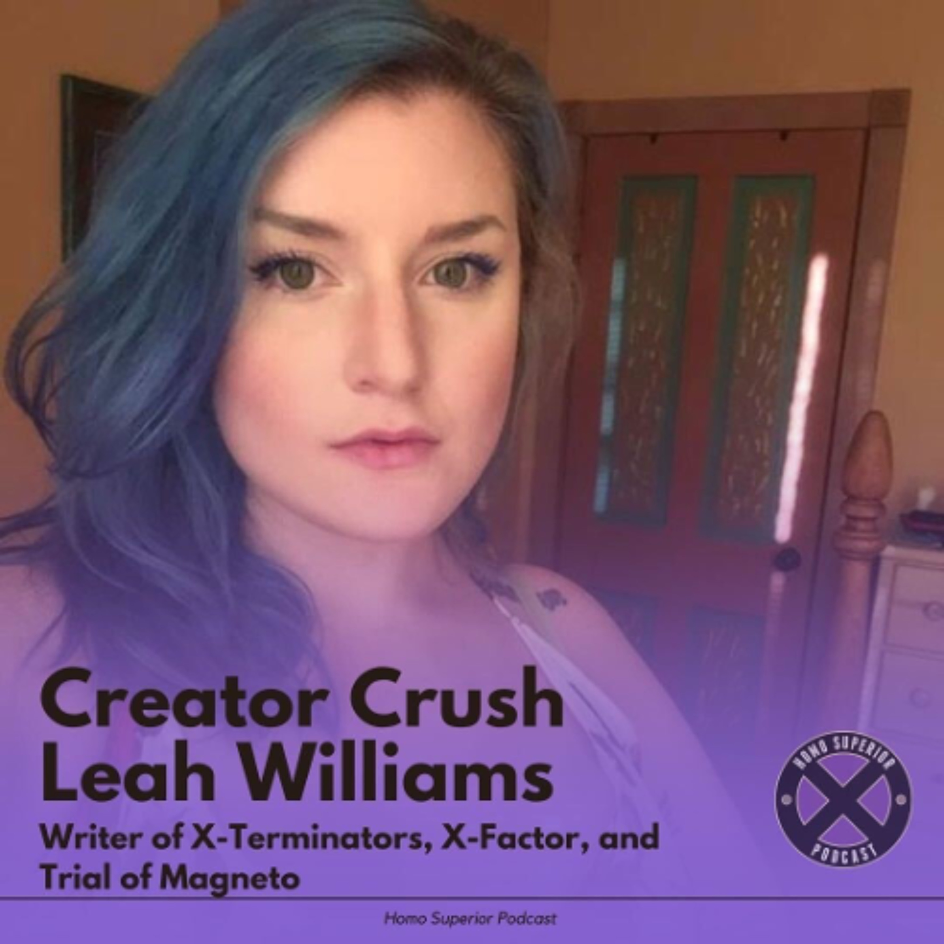 Creator Crush - Leah Williams: X-Terminators, X-Factor, Trial of Magneto