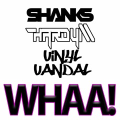 Shanks Vs Hardy M Vs Vinyl Vandal - Whaa! [FND]