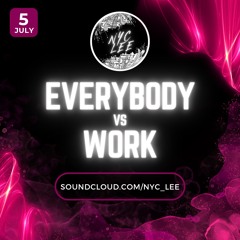 Everybody Wurk (NYC LEE Live-Mashup)