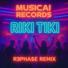 Riki Tiki (R3phase remix)