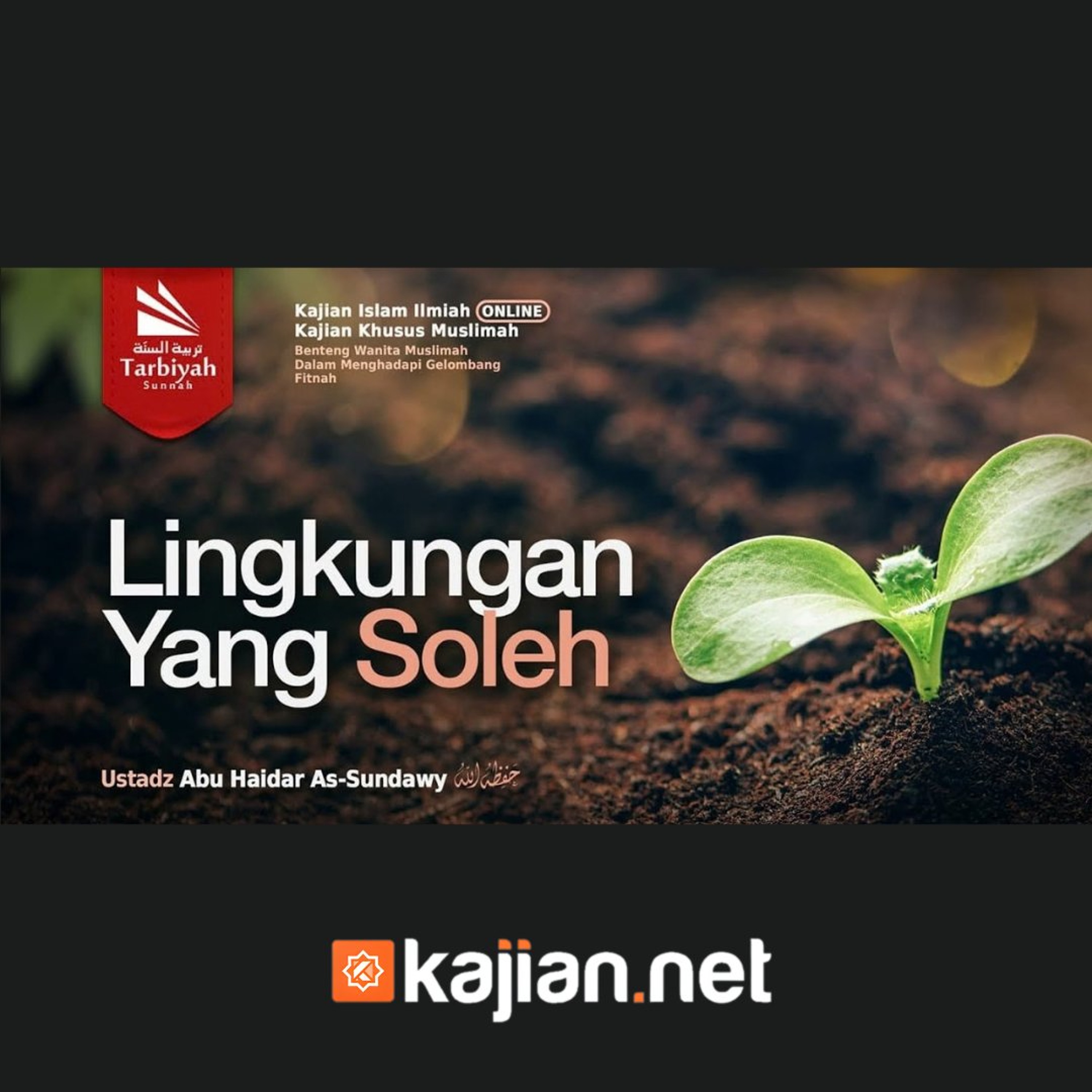 Lingkungan Yang Soleh (Benteng Wanita Muslimah Dalam Menghadapi Gelombang Fitnah) #27 - Ustadz Abu Haidar As-Sundawy حفظه الله episode artwork