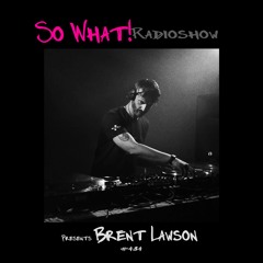 So What Radioshow 434/Brent Lawson