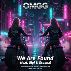 OMGG “We Are Found” (feat. Gigi & Oceana)