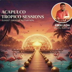 EBER LEON - TRÓPICO DJ CONTEST DEMO (Acapulco Sunset Groove)