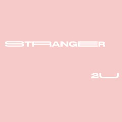 STRANGER 2U