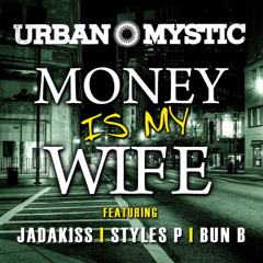 Money Is My Wife (feat. Bun B, Jadakiss & Styles P)