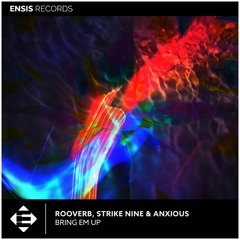 Rooverb, Strike Nine & Anxious - Bring Em Up (OUT NOW)