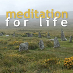 [Read] EPUB 📤 Meditation for Life by  Martine Batcehlor &  Stephen Batchelor PDF EBO