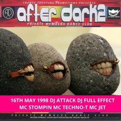 After Dark 2 16-05-1998 Dj Attack Dj Full Effect Mc Stompin Mc Techno-T Mc Jet