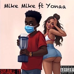 Mike Mike - Shake it (Fast) (feat. Yonaa)