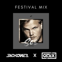 Avicii - SOS (Sarkonez x ODAX Festival Mix) *Supported by OUTRAGE, Stefan Bors* Buy=Free