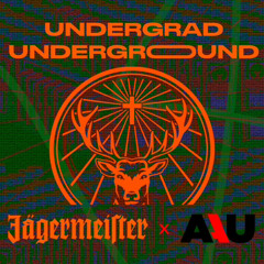 UNDERGRAD UNDERGROUND x AAU x JAGERMAISTER