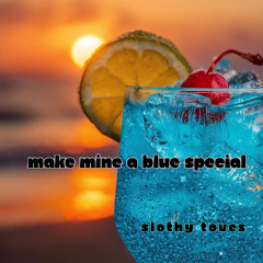 Make Mine a Blue Special
