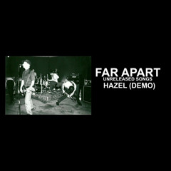 Far Apart - Hazel (Demo)