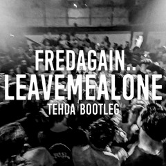 FredAgain - Leave Me Alone Bootleg