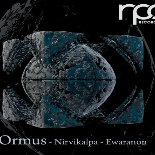 ORMUS - Ewaranon (Original Mix) [RPO Records]