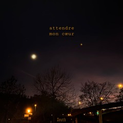 attendre mon cœur